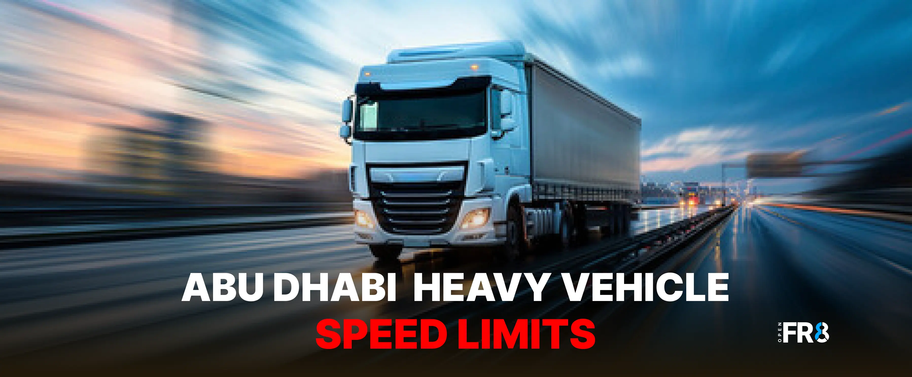 Abu Dhabi Speed Limits for Trucks and Heavy Vehicles